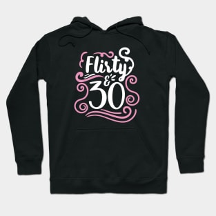 Flirty Thirty Hoodie